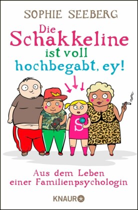 Die Schakkeline ist voll hochbegabt, ey