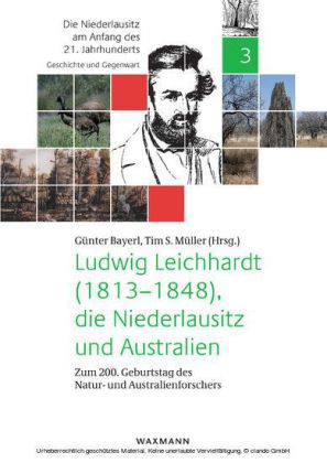 Ludwig Leichhardt (1813-1848), die Niederlausitz und Australien