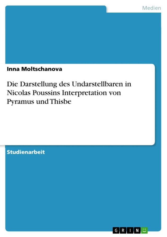Die Darstellung des Undarstellbaren in Nicolas Poussins Interpretation von Pyramus und Thisbe main product photo