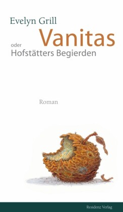 Vanitas oder Hofstätters Begierden