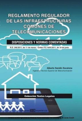 Reglamento Regulador de las Infraestructuras Comunes de Telecomunicaciones. Disposiciones y normas comentadas