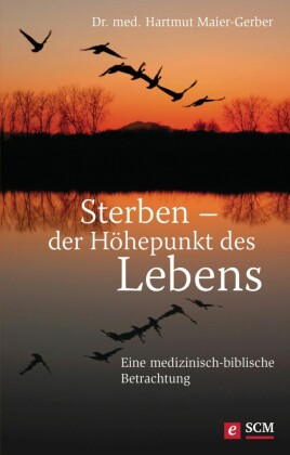 Sterben - der Höhepunkt des Lebens