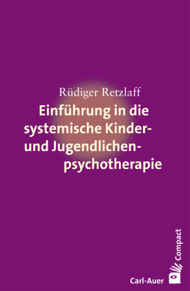 Einführung in die systemische Kinder- und Jugendlichenpsychotherapie