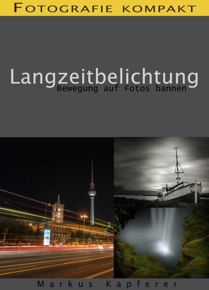Fotografie kompakt: Langzeitbelichtung main product photo