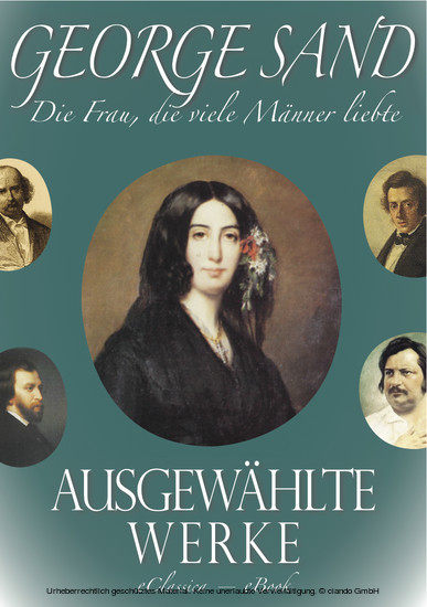George Sand - Die Frau, die viele Männer liebte. Ausgewählte Werke main product photo