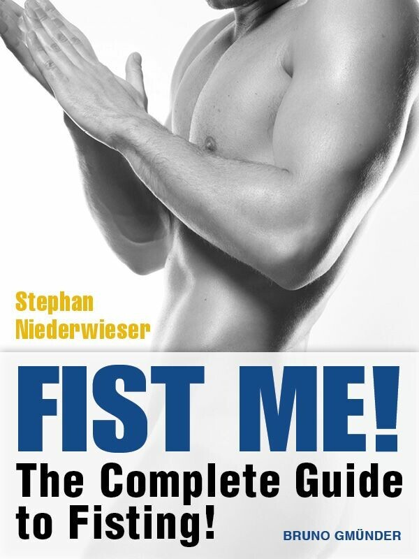 Fist Me! The Complete Guide to Fisting main product photo