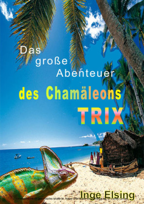 Das große Abenteuer des Chamäleons TRIX