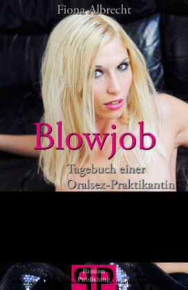 Blowjob - Tagebuch einer Oralsex-Praktikantin