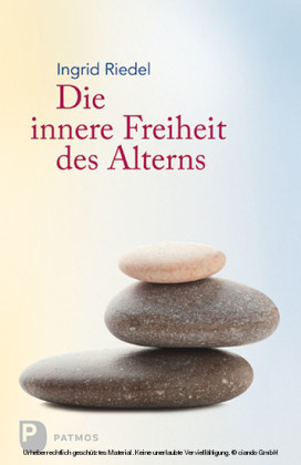 Die innere Freiheit des Alterns