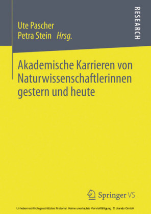 Akademische Karrieren von Naturwissenschaftlerinnen gestern und heute