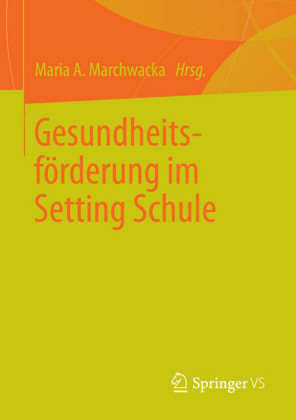 Gesundheitsförderung im Setting Schule