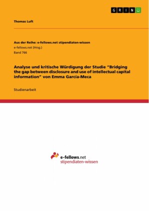 Analyse und kritische Würdigung der Studie 'Bridging the gap between disclosure and use of intellectual capital information' von Emma García-Meca