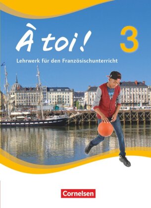 À toi ! - Vier- und fünfbändige Ausgabe 2012 - Band 3