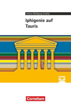Cornelsen Literathek - Textausgaben - Iphigenie auf Tauris - Empfohlen für das 10.-13. Schuljahr - Textausgabe - Text - Erläuterungen - Materialien