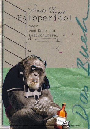 Haloperidol oder vom Ende der Luftschlösser