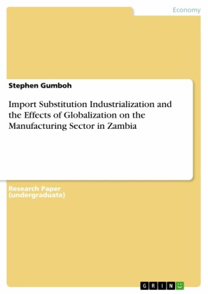 Import Substitution Industrialization and the Effects of Globalization on the Manufacturing Sector in Zambia