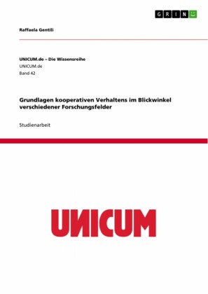 Grundlagen kooperativen Verhaltens im Blickwinkel verschiedener Forschungsfelder