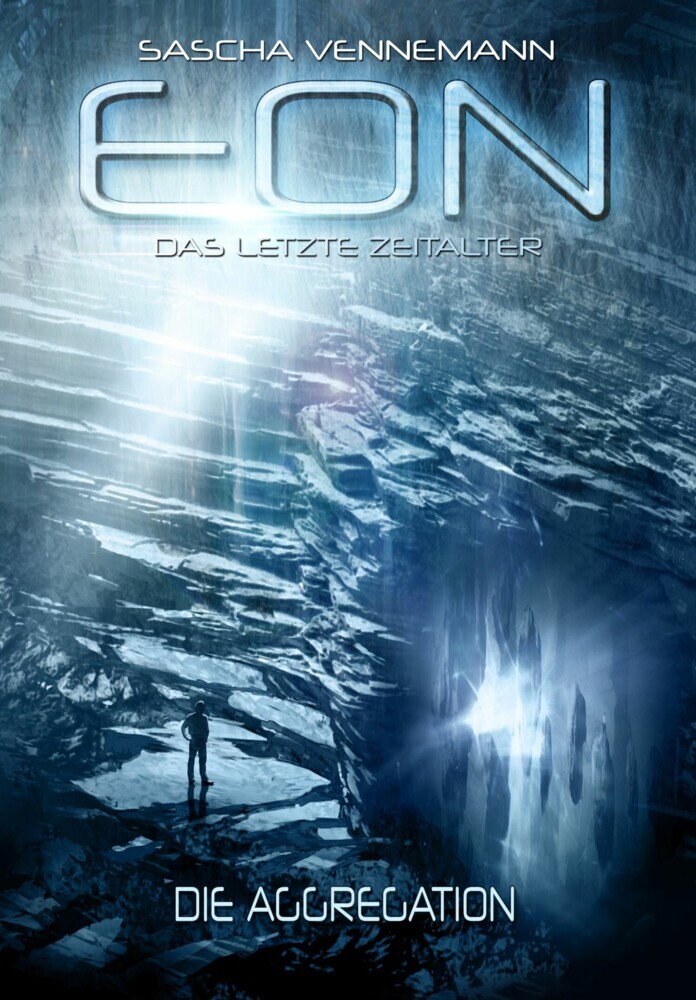 Eon - Das letzte Zeitalter, Band 1: Die Aggregation (Science-Fiction) main product photo