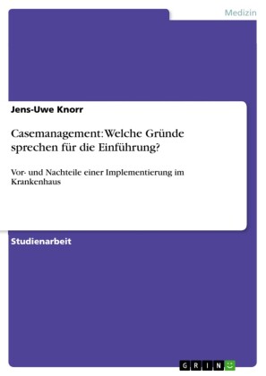 Casemanagement: Welche Gründe sprechen für die Einführung?