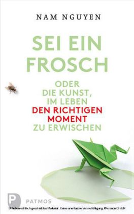 Sei ein Frosch!