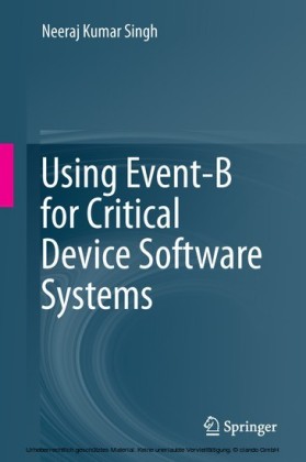 Using Event-B for Critical Device Software Systems
