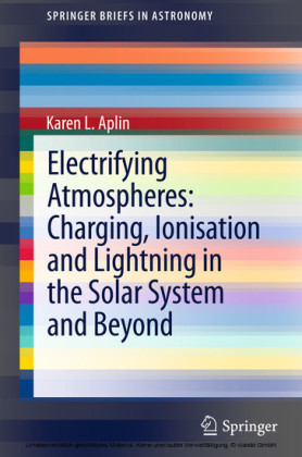 Electrifying Atmospheres: Charging, Ionisation and Lightning in the Solar System and Beyond