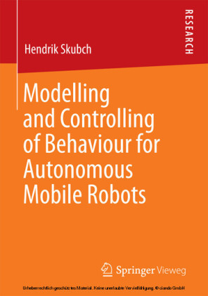 Modelling and Controlling of Behaviour for Autonomous Mobile Robots