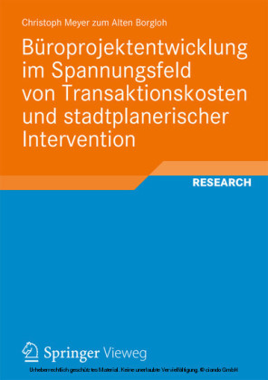 Büroprojektentwicklung im Spannungsfeld von Transaktionskosten und stadtplanerischer Intervention