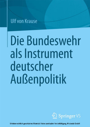 Die Bundeswehr als Instrument deutscher Außenpolitik