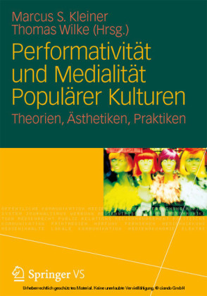 Performativität und Medialität Populärer Kulturen