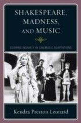 Shakespeare, Madness, and Music