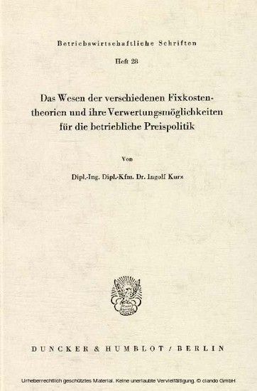Das Wesen der verschiedenen Fixkostentheorien und ihre Verwertungsmöglichkeiten für die betriebliche Preispolitik. main product photo