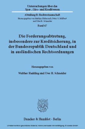 Die Forderungsabtretung, insbesondere zur Kreditsicherung, in der Bundesrepublik Deutschland und in ausländischen Rechtsordnungen.