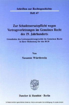 Zur Schadensersatzpflicht wegen Vertragsverletzungen im Gemeinen Recht des 19. Jahrhunderts.