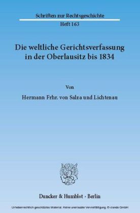 Die weltliche Gerichtsverfassung in der Oberlausitz bis 1834.