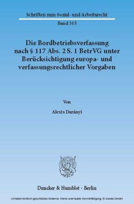 Die Bordbetriebsverfassung nach 117 Abs. 2 S. 1 BetrVG unter Berücksichtigung europa- und verfassungsrechtlicher Vorgaben.
