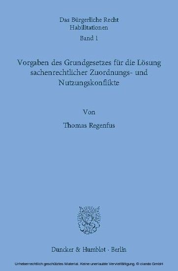 Vorgaben des Grundgesetzes für die Lösung sachenrechtlicher Zuordnungs- und Nutzungskonflikte. main product photo