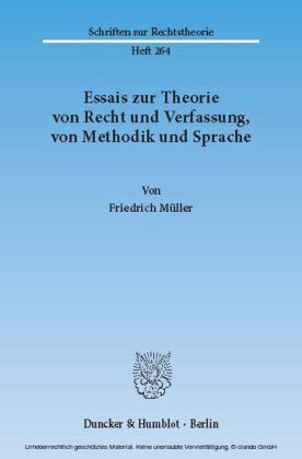 Essais zur Theorie von Recht und Verfassung, von Methodik und Sprache.