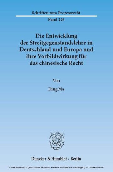 Die Entwicklung der Streitgegenstandslehre in Deutschland und Europa und ihre Vorbildwirkung für das chinesische Recht. main product photo