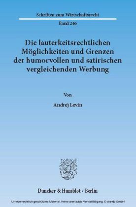 Die lauterkeitsrechtlichen Möglichkeiten und Grenzen der humorvollen und satirischen vergleichenden Werbung.