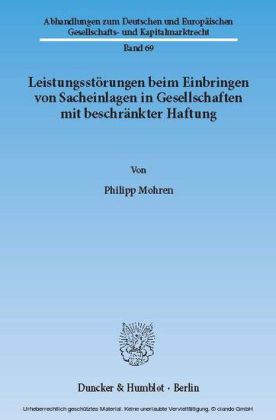 Leistungsstörungen beim Einbringen von Sacheinlagen in Gesellschaften mit beschränkter Haftung.