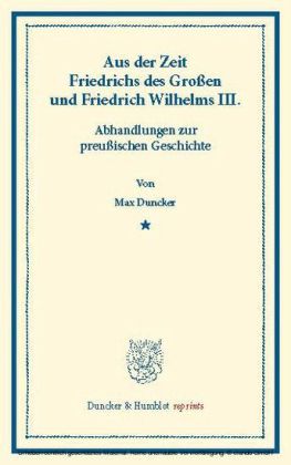 Aus der Zeit Friedrichs des Großen und Friedrich Wilhelms III.