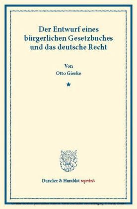 Der Entwurf eines bürgerlichen Gesetzbuchs und das deutsche Recht.