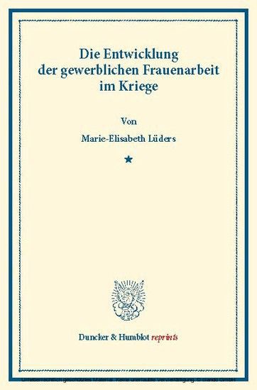 Die Entwicklung der gewerblichen Frauenarbeit im Kriege. main product photo