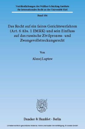 Das Recht auf ein faires Gerichtsverfahren (Art. 6 Abs. 1 EMRK) und sein Einfluss auf das russische Zivilprozess- und Zwangsvollstreckungsrecht.