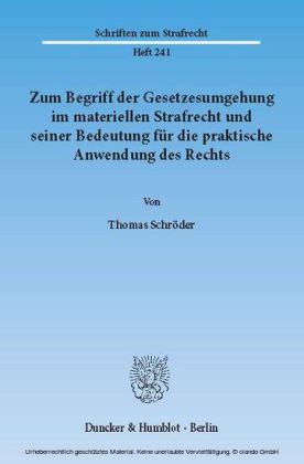 Zum Begriff der Gesetzesumgehung im materiellen Strafrecht und seiner Bedeutung für die praktische Anwendung des Rechts.