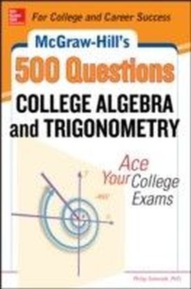 McGraw-Hill's 500 College Algebra and Trigonometry Questions