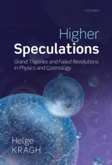 Higher Speculations: Grand Theories and Failed Revolutions in Physics and Cosmology main product photo