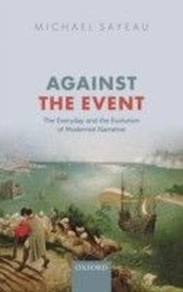 Against the Event: The Everyday and Evolution of Modernist Narrative