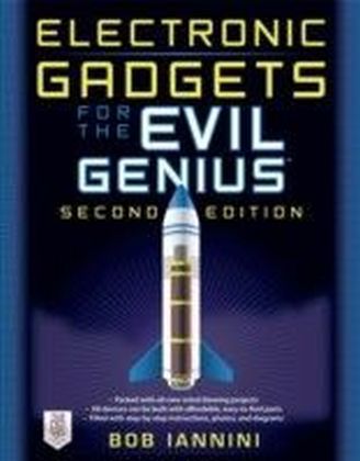 Electronic Gadgets for the Evil Genius, 2E